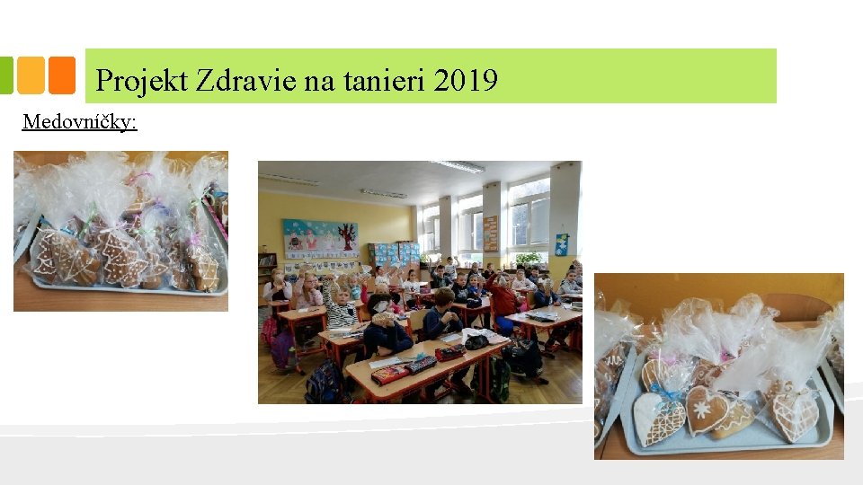 Projekt Zdravie na tanieri 2019 Medovníčky: 