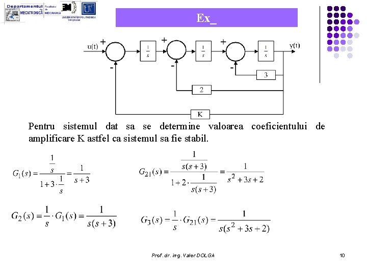 Ex_ Pentru sistemul dat sa se determine valoarea coeficientului de amplificare K astfel ca