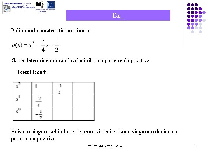 Ex_ Polinomul caracteristic are forma: Sa se determine numarul radacinilor cu parte reala pozitiva