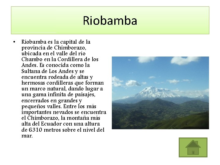 Riobamba • Riobamba es la capital de la provincia de Chimborazo, ubicada en el