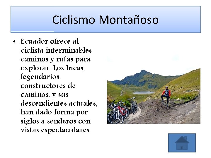 Ciclismo Montañoso • Ecuador ofrece al ciclista interminables caminos y rutas para explorar. Los