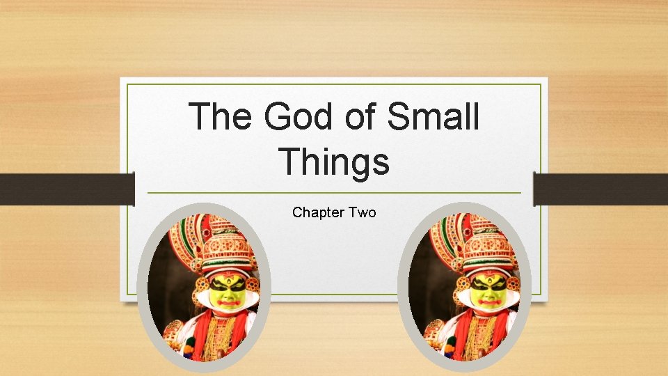 The God of Small Things Chapter Two The God of Small Things Chapter Two