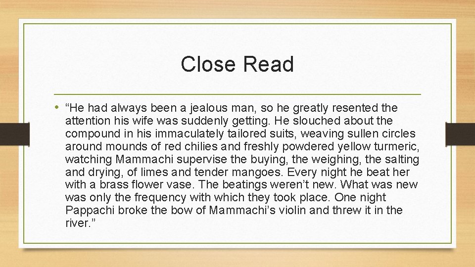 Close Read • “He had always been a jealous man, so he greatly resented Close Read • “He had always been a jealous man, so he greatly resented