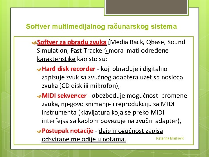 Softver multimedijalnog računarskog sistema Softver za obradu zvuka (Media Rack, Qbase, Sound Simulation, Fast