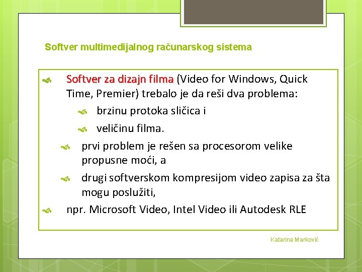 Softver multimedijalnog računarskog sistema Softver za dizajn filma (Video for Windows, Quick Time, Premier)