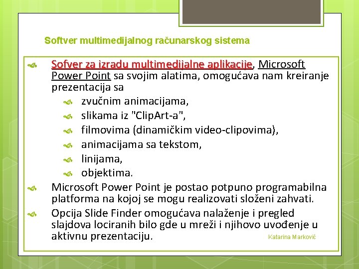Softver multimedijalnog računarskog sistema Sofver za izradu multimedijalne aplikacije, aplikacije Microsoft Power Point sa