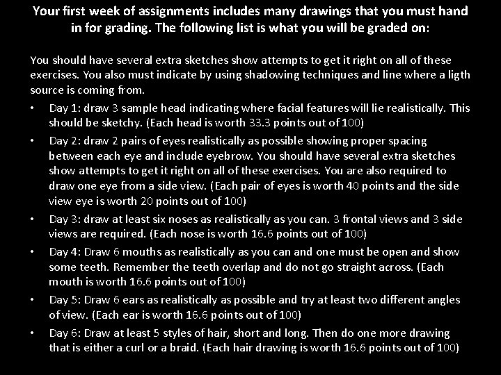 Your first week of assignments includes many drawings that you must hand in for