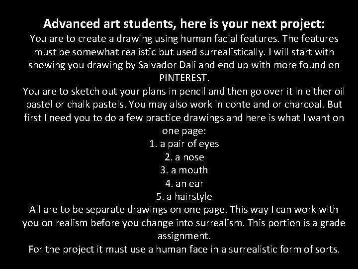 Advanced art students, here is your next project: You are to create a drawing