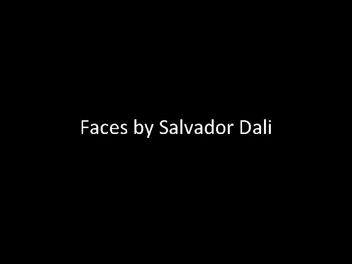 Faces by Salvador Dali 