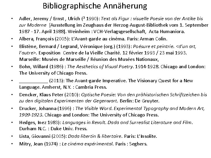 Bibliographische Annäherung • • • Adler, Jeremy / Ernst , Ulrich (3 1990): Text