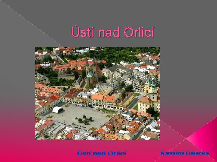 Ústí nad Orlicí Karolína Dalecká 