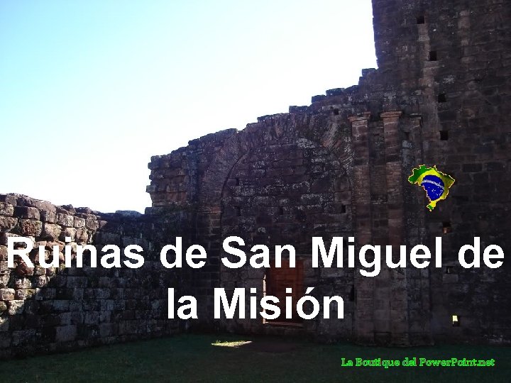 Ruinas de San Miguel de la Misión La Boutique del Power. Point. net 