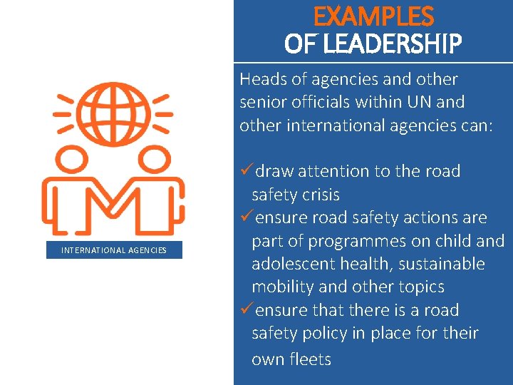 EXAMPLES OF LEADERSHIP Heads of agencies and other senior officials within UN and other