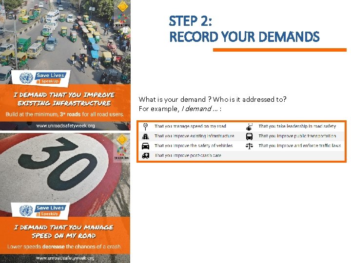 STEP 2: RECORD YOUR DEMANDS What is your demand ? Who is it addressed