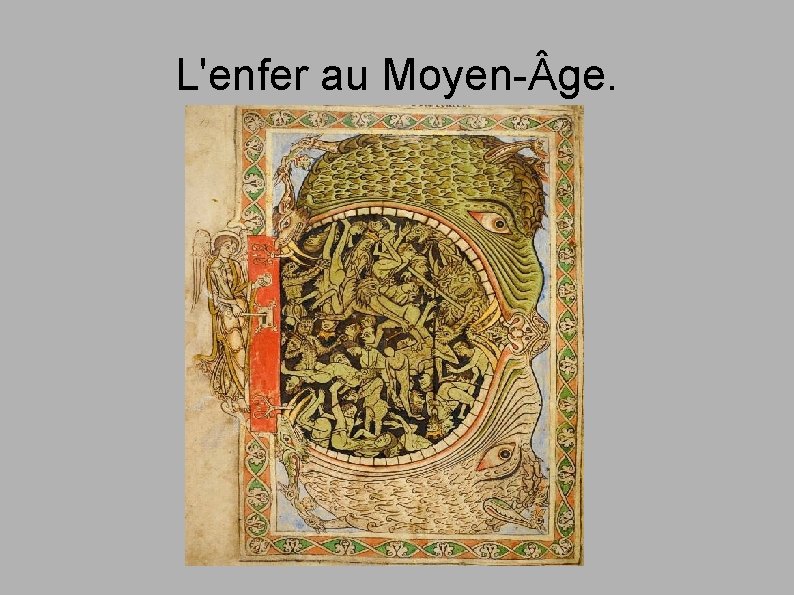 L'enfer au Moyen- ge. 