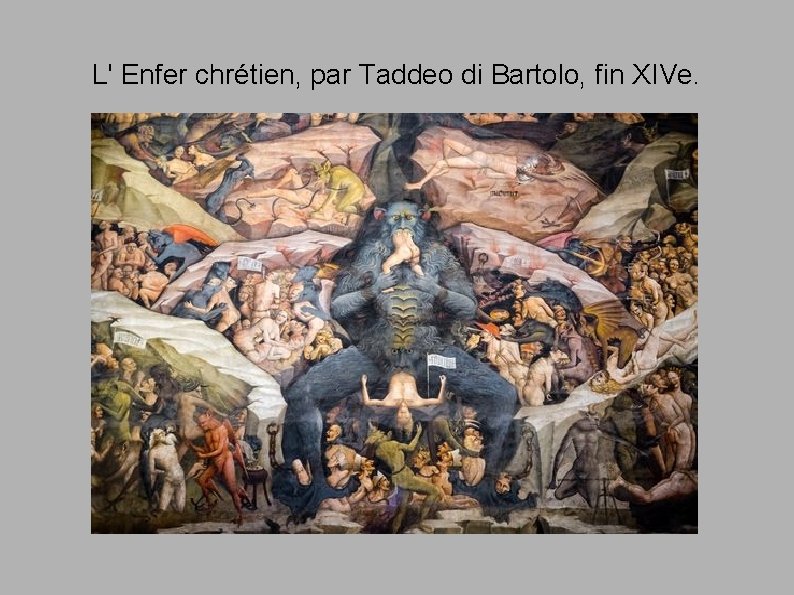 L' Enfer chrétien, par Taddeo di Bartolo, fin XIVe. 