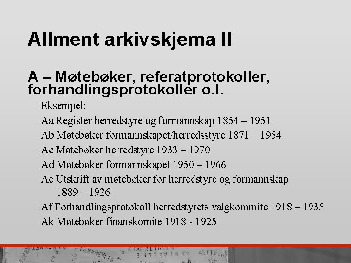 Allment arkivskjema II A – Møtebøker, referatprotokoller, forhandlingsprotokoller o. l. Eksempel: Aa Register herredstyre