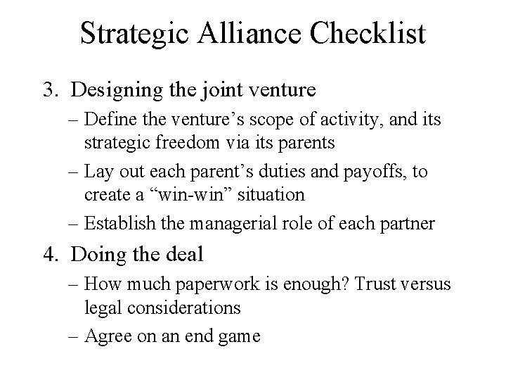 Strategic Alliance Checklist 3. Designing the joint venture – Define the venture’s scope of