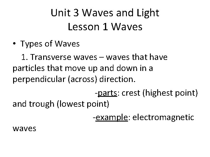 Unit 3 Waves and Light Lesson 1 Waves • Types of Waves 1. Transverse