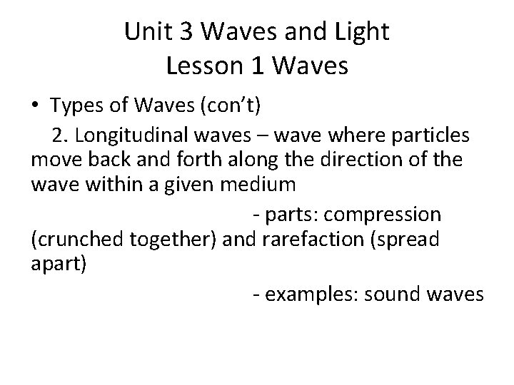 Unit 3 Waves and Light Lesson 1 Waves • Types of Waves (con’t) 2.