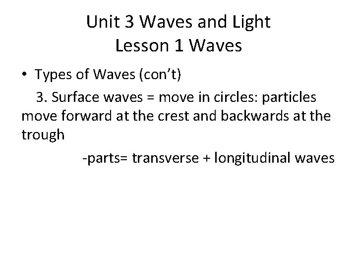 Unit 3 Waves and Light Lesson 1 Waves • Types of Waves (con’t) 3.