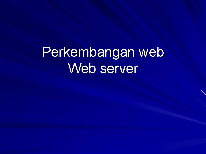 Perkembangan web Web server 