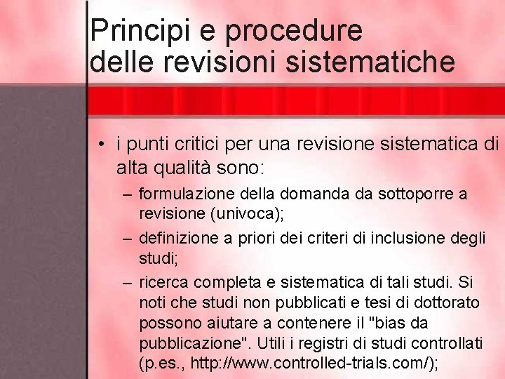 Principi e procedure delle revisioni sistematiche • i punti critici per una revisione sistematica