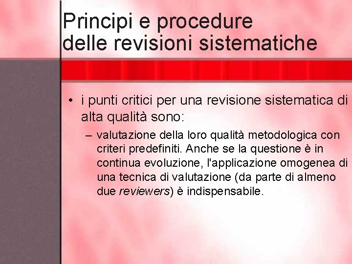 Principi e procedure delle revisioni sistematiche • i punti critici per una revisione sistematica