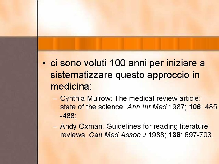  • ci sono voluti 100 anni per iniziare a sistematizzare questo approccio in