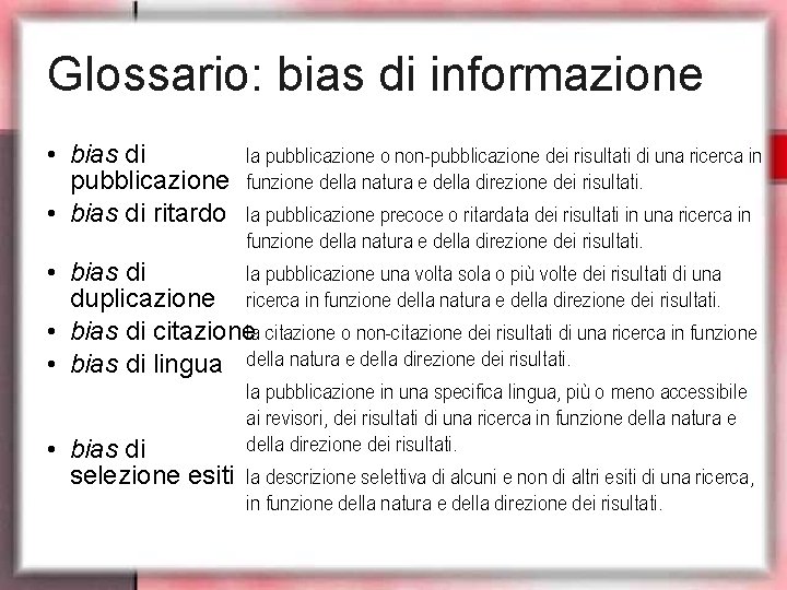 Glossario: bias di informazione • bias di la pubblicazione o non-pubblicazione dei risultati di