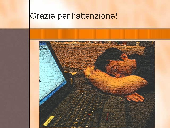 Grazie per l’attenzione! 