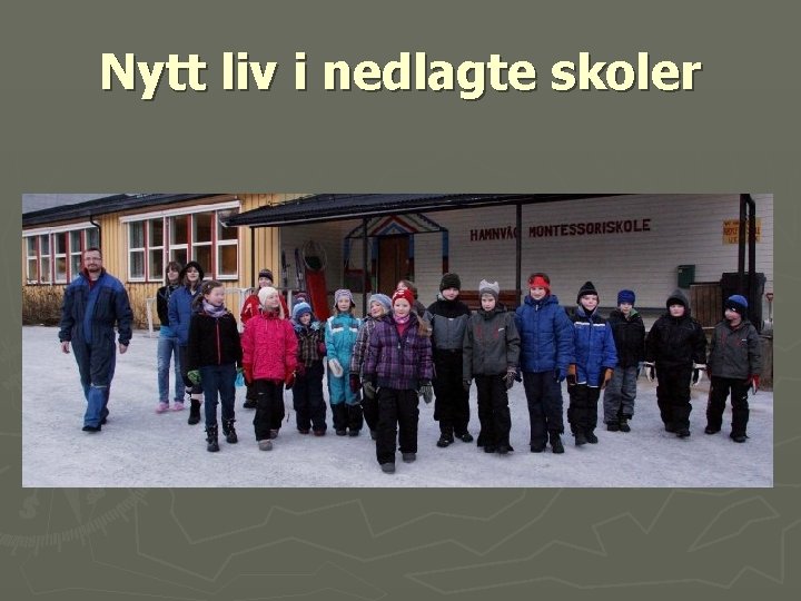 Nytt liv i nedlagte skoler 