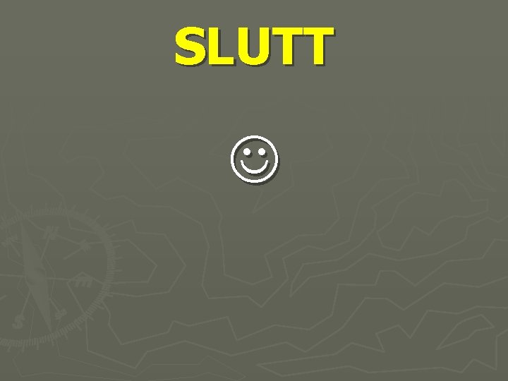 SLUTT 