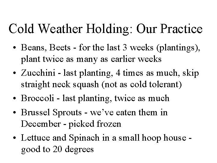 Cold Weather Holding: Our Practice • Beans, Beets - for the last 3 weeks