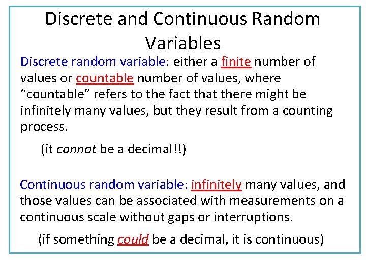Discrete and Continuous Random Variables Discrete random variable: either a finite number of values