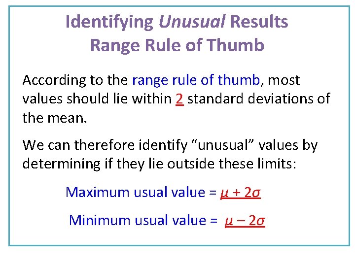 Identifying Unusual Results Range Rule of Thumb According to the range rule of thumb,