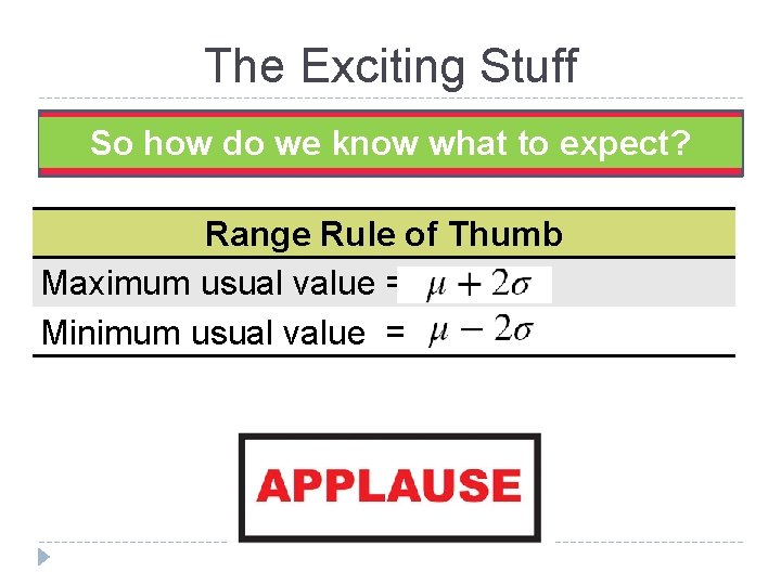 The Exciting Stuff So how do we know what to expect? Range Rule of