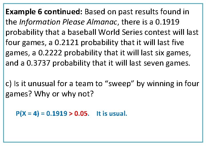 Example 6 continued: Based on past results found in the Information Please Almanac, there Example 6 continued: Based on past results found in the Information Please Almanac, there
