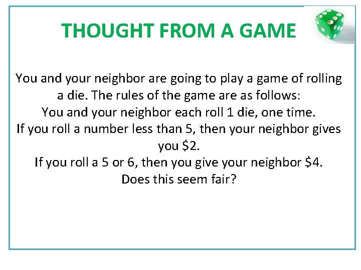 THOUGHT FROM A GAME You and your neighbor are going to play a game