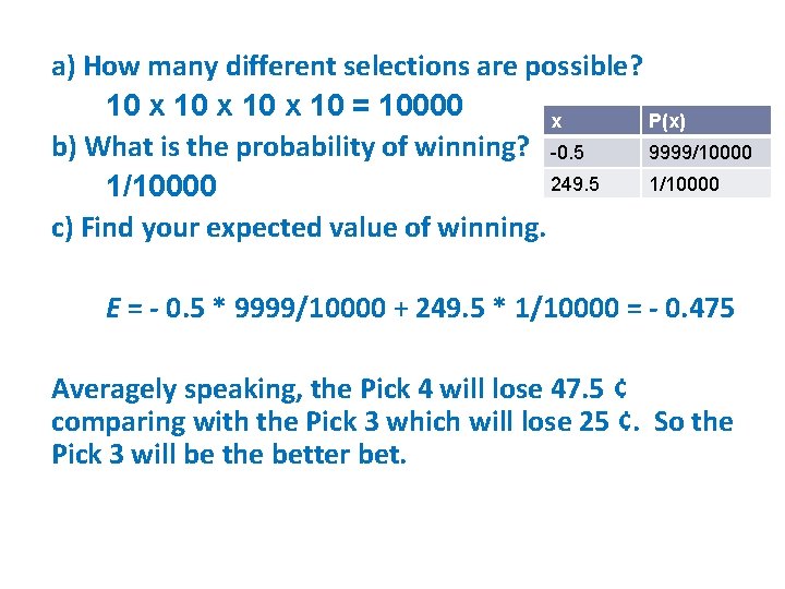 a) How many different selections are possible? 10 x 10 = 10000 x P(x)