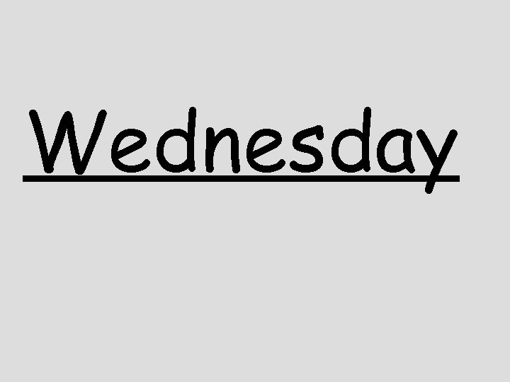 Wednesday 