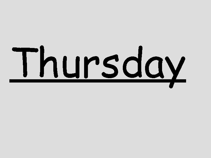 Thursday 