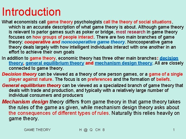 Introduction What economists call game theory psychologists call theory of social situations, which is Introduction What economists call game theory psychologists call theory of social situations, which is