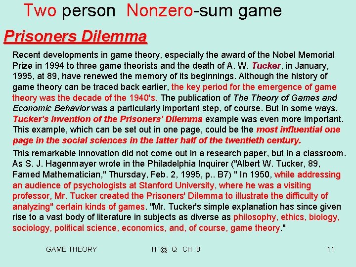Two person Nonzero-sum game Prisoners Dilemma Recent developments in game theory, especially the Two person Nonzero-sum game Prisoners Dilemma Recent developments in game theory, especially the