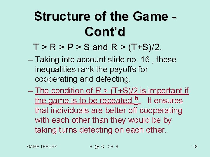Structure of the Game - Cont’d T > R > P > S and Structure of the Game - Cont’d T > R > P > S and