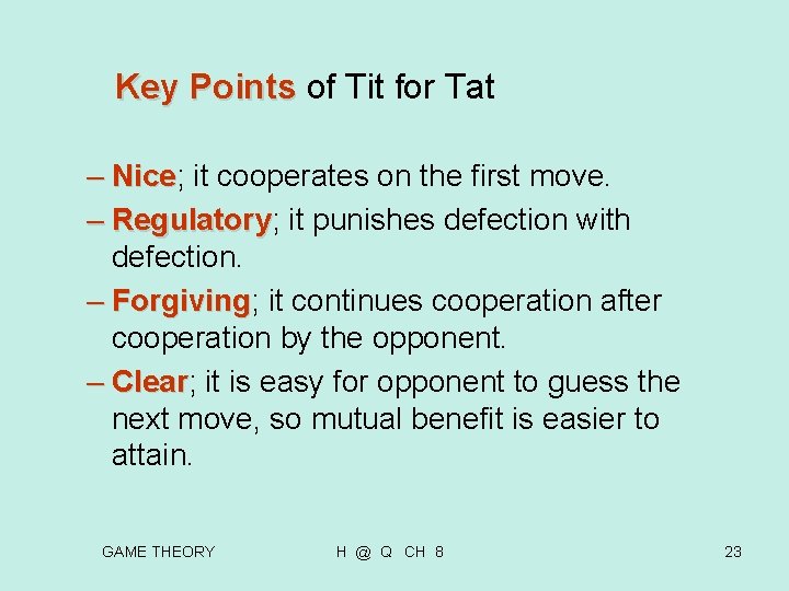Key Points of Tit for Tat Key Points – Nice; it cooperates on Key Points of Tit for Tat Key Points – Nice; it cooperates on