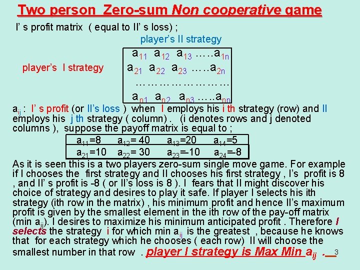 Two person Zero-sum Non cooperative game I’ s profit matrix ( equal to II’ Two person Zero-sum Non cooperative game I’ s profit matrix ( equal to II’