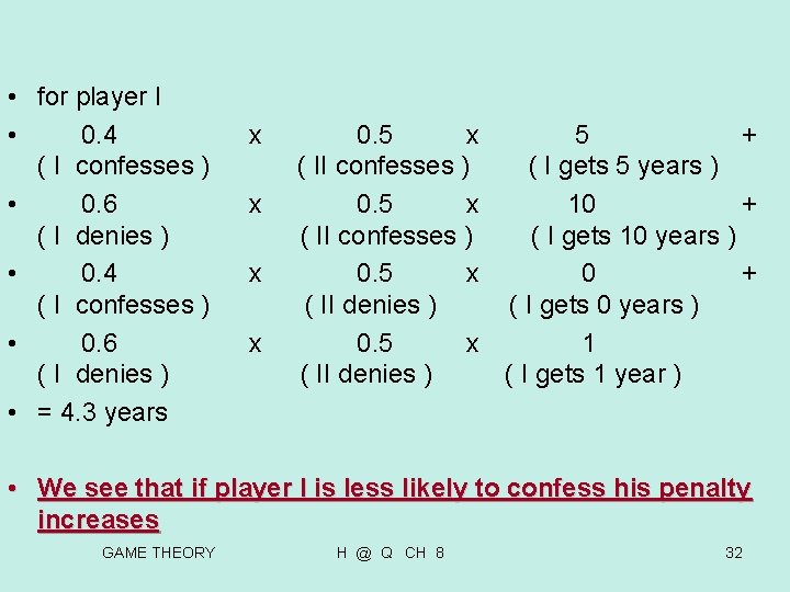 • for player I • 0. 4 x 0. 5 x 5 + • for player I • 0. 4 x 0. 5 x 5 +