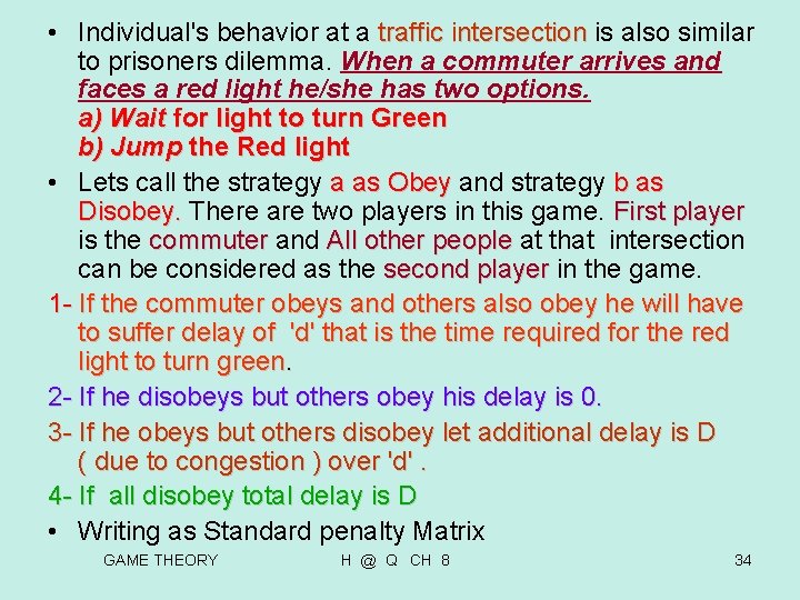 • Individual's behavior at a traffic intersection is also similar traffic intersection to • Individual's behavior at a traffic intersection is also similar traffic intersection to