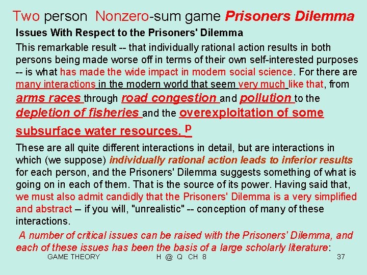 Two person Nonzero-sum game Prisoners Dilemma Issues With Respect to the Prisoners' Dilemma This Two person Nonzero-sum game Prisoners Dilemma Issues With Respect to the Prisoners' Dilemma This